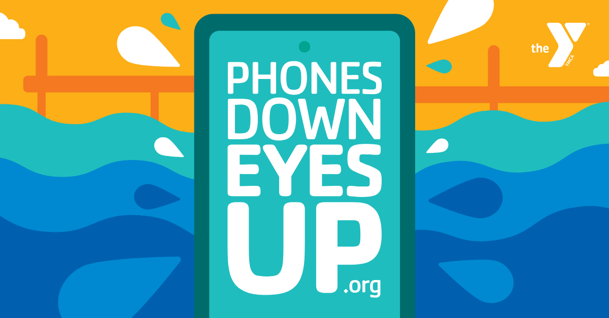 Phones Down Eyes Up text on a phone with an illustrated water background